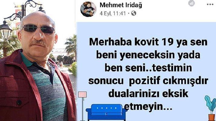 ‘Ya sen beni, ya ben seni yeneceğim’ demişti, coronadan hayatını kaybetti