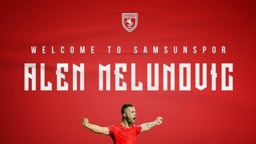 Samsunspor, Alen Melunovic’e imza attırdı