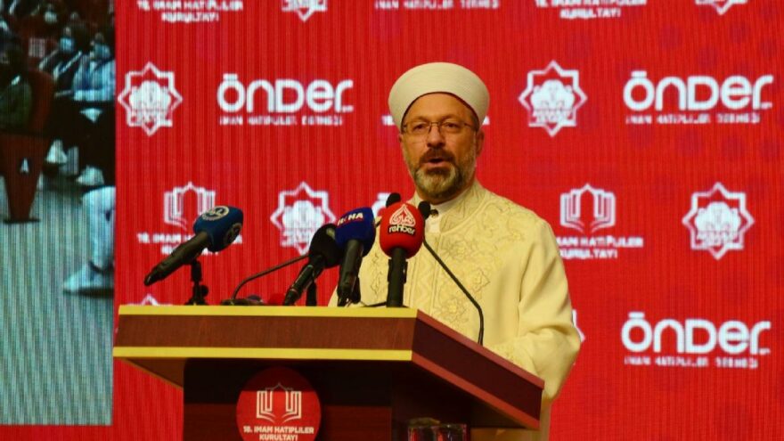 Diyanet İşleri Başkanı: İnanç siyasete yansımasın diye ortalığı ayağı kaldırıyorlar