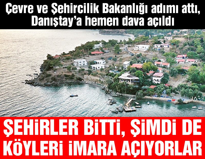 Şehirler bitti, şimdi de köyleri imara açıyorlar