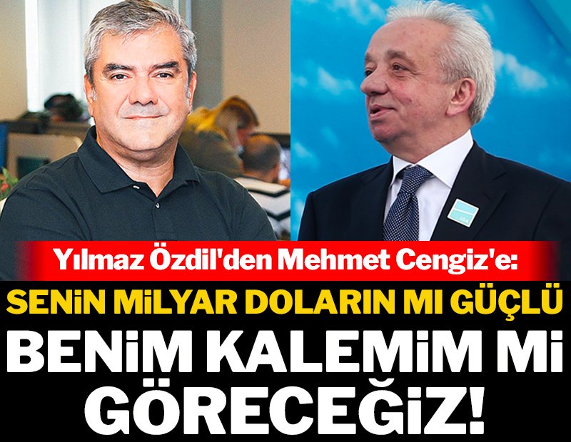 Yılmaz Özdil’den Mehmet Cengiz’e: Senin milyar doların mı güçlü benim kalemim mi, göreceğiz!