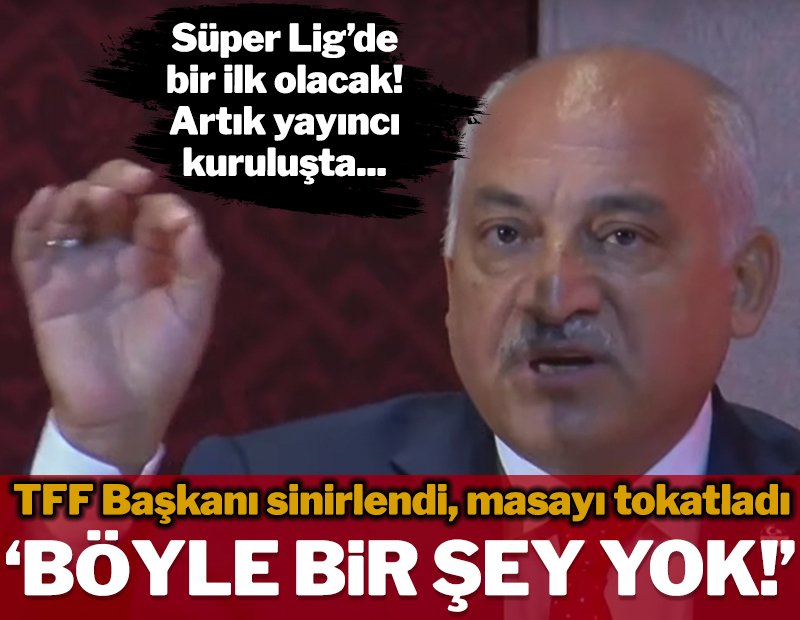 TFF Başkanı Mehmet Büyükekşi’den ‘hakem’ eleştirilerine sert yanıt: Böyle bir şey yok!